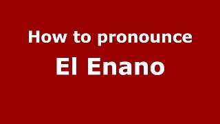 How to pronounce El Enano