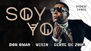 Don Omar - &quot;Soy Yo&quot; feat. Wisin &amp; Gente De Zona ( Lyric Video )