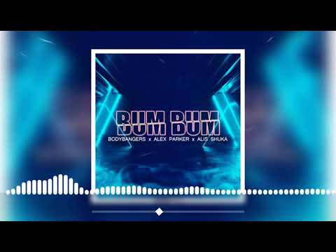 (Slowed) Bodybangers x Alex Parker x Alis Shuka - Bum Bum