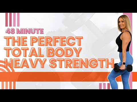48 Minute The Perfect Total Body Heavy Strength Workout