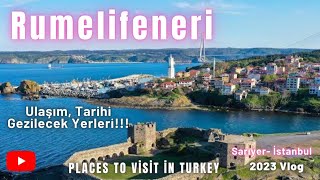 Rumelifeneri -Sarıyer 2023 Vlog- İstanbul Gezilecek Yerler #gezilecekyerler #sar