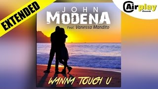 John Modena Ft. Vanessa Mandito - Wanna Touch U (French Club Mix)