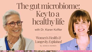 The gut microbiome: Key to a healthy life with Dr. Koffler | Women's Health & Longevity Explained