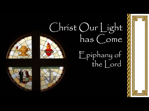 Christ Our Light has Come