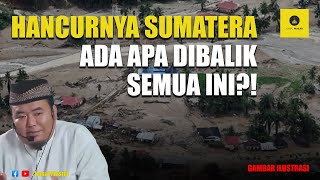 Download lagu The Devastating Floods and Landslides in Sumatra - Ustadz Abu Humairoh mp3