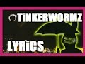Astrid Haven - Tinkerwormz (Lyrics)