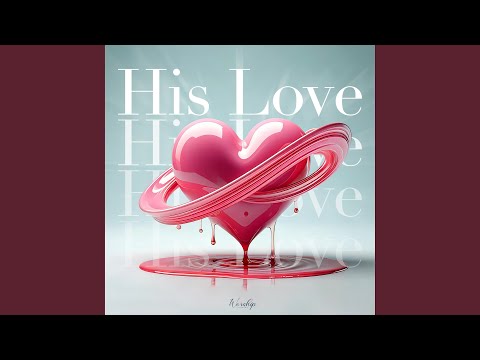 His Love 그의 사랑