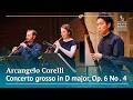 Arcangelo Corelli: Concerto grosso in D major, Op 6 No. 4