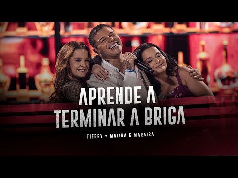 Aprende A Terminar A Briga (part. Maiara E Maraisa) - Tierry