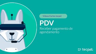 PDV  - 💳 Pagamento de Serviços no PDV Unificado Tecpet | Treinamento Rápido 🚀