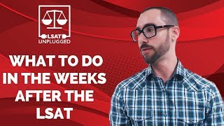 What to Do in the Weeks After the LSAT