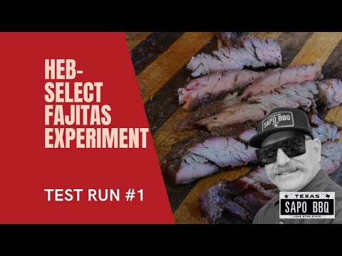 HEB Select Fajitas Experiment - SAPO BBQ