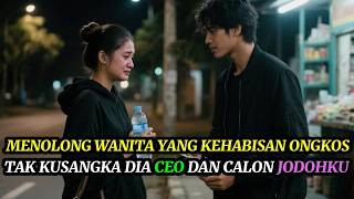 Download lagu Aku Menolong Wanita yang Kehabisan Ongkos, Tak Kusangka Dia CEO dan Calon Jodohku mp3