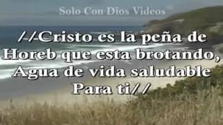 CRISTO ES la Peña de Horeb...(Himno del ayer)