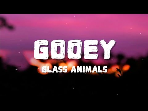 Glass Animals - Gooey (Lyrics)
