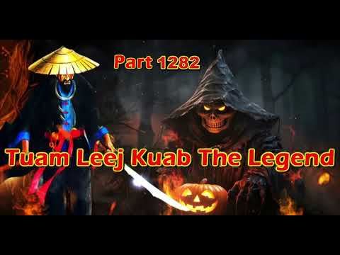 Tuam Leej Kuab The Legend Hmong Warrior  (Part 1282)