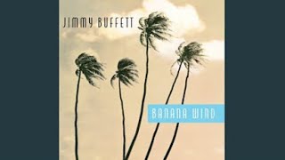 Jimmy Buffett "Banana Wind"
