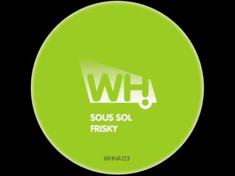 Sous Sol - Frisky (Original Mix) - What Happens