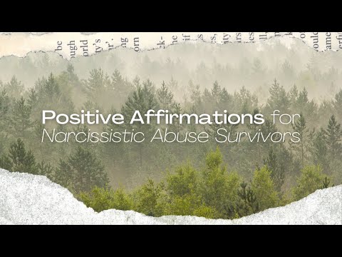 Positive Affirmations for Narcissistic Abuse Survivors