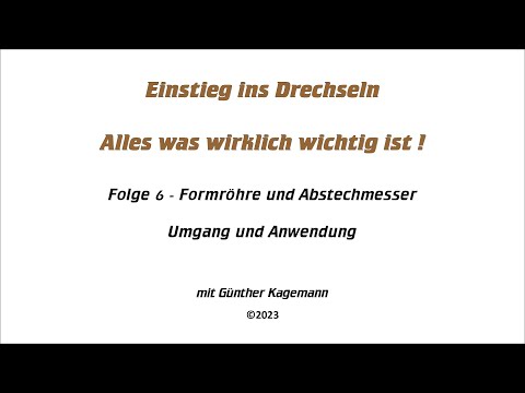 Folge 6 - Formröhre und Abstechmesser