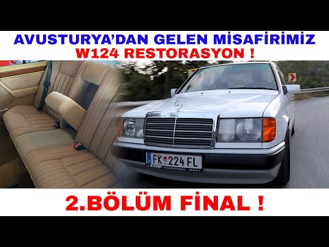 Avusturya'dan Gelen Misafirimiz | W124 Restorasyon 2.Bölüm Final !