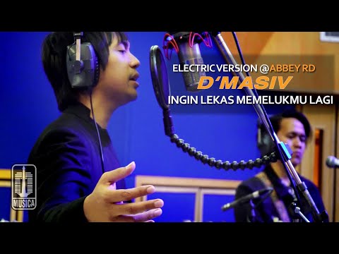 D'MASIV - Ingin Lekas Memelukmu Lagi (Electric Version @ABBEY RD)