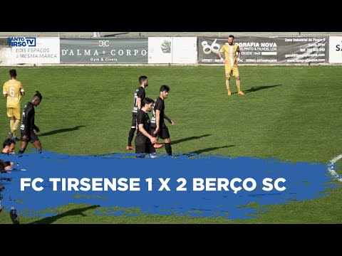 FC Tirsense 1 x 2 Berço SC