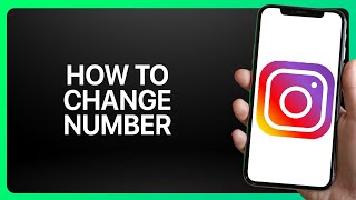 How To Change Number On Instagram Tutorial