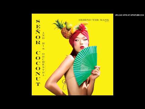 Señor Coconut and his Orchestra - Behind the Mask (Don Atom Super Volt remix)