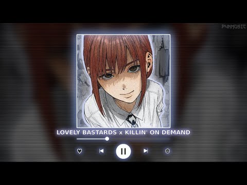 LOVELY BASTARDS x KILLIN' ON DEMAND || [P4nMusic TIKTOK MASHUP]