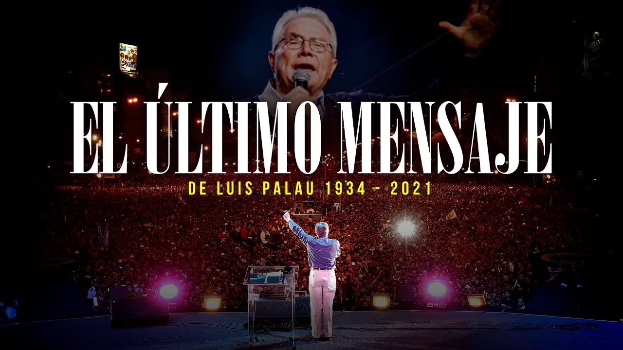 🔴 LUIS PALAU - "El Último Mensaje Antes De Morir" - 1934-2021