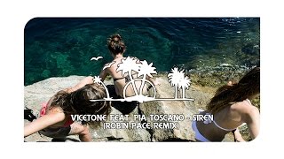Vicetone feat. Pia Toscano - Siren (Robin Pace Remix)