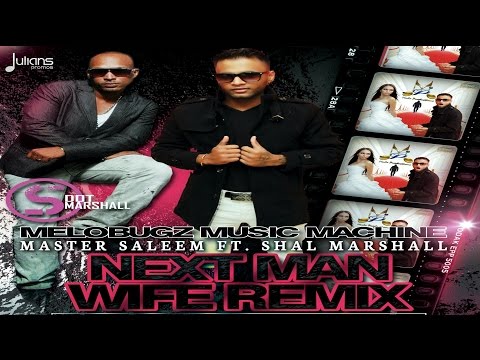 Master Saleem & Shal Marshall - Next Man Wife (Remix) "2015 Chutney"