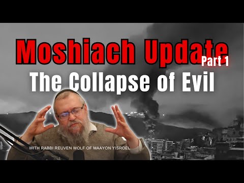 Moshiach Update 2026/5786 - Part 1 - The Collapse of Evil