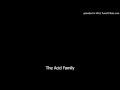 The Acid Family - by The Evolution Control Committee