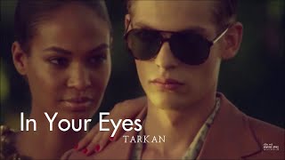 In Your Eyes | Tarkan x Gucci - Fashion Film