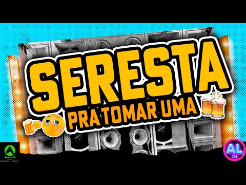 SERESTA PRA TOMAR UMA - SÓ AS MELHORES DO BREGA - SELEÇÃO DE SERESTA 2025 / 2026