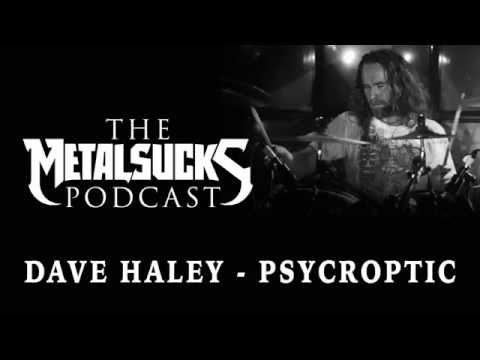 PSYCROPTIC Drummer Dave Haley on The MetalSucks Podcast #86