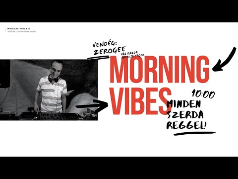MORNING VIBES #17 ZEROGEE / MAF STUDIO X ANDRIJA JÄGER