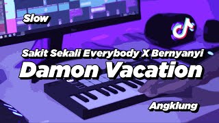 Download lagu DJ SAKIT SEKALI EVERYBODY X DAMON VACATION SLOW ANGKLUNG | VIRAL TIK TOK mp3