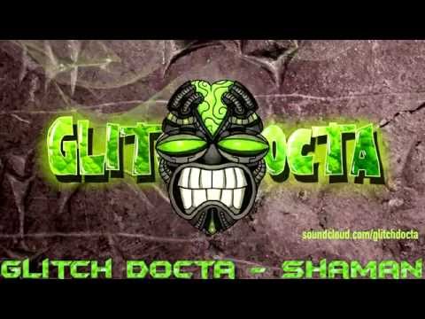 Glitch Docta - Shaman