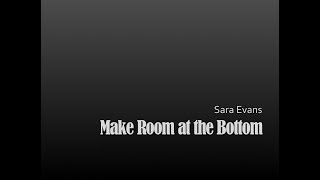Make Room at the Bottom- Sara Evans Lyrics