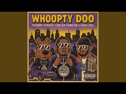 Whoopty Doo (feat. Rio Da Yung Og & Louie Ray)