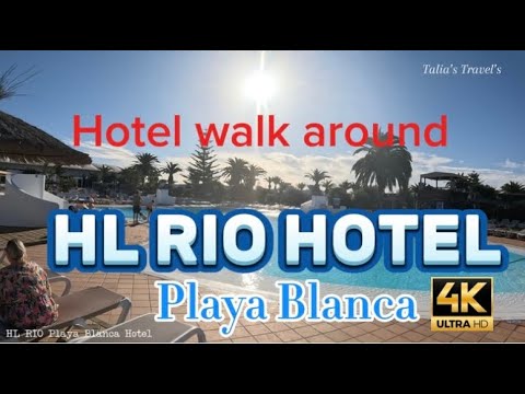 HL RIO HOTEL | Playa Blanca | Lanzarote | hotel walk around (tour)