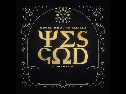 Oscar Mbo & KG Smallz - Yes God (feat. Dearson, Mörda, Thakzin, Mhaw Keys Remix)