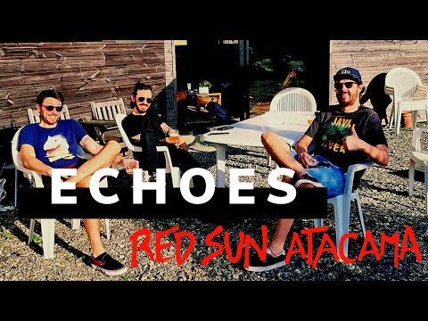 Red Sun Atacama Echoes - Official video