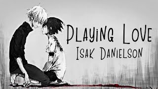 Nightcore → Playing With Love ♪ (Isak Danielson) LYRICS ✔︎