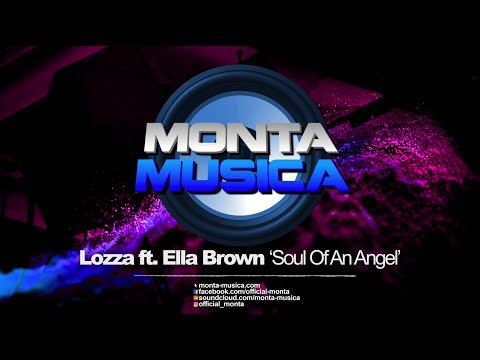 Lozza ft. Ella Brown - Soul Of An Angel (2021) Monta Musica | Makina Rave Anthems