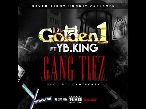 Da Golden1 - Gang Tiez Feat. Yb. King (Prod. By CnoteCash)