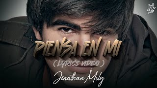 Jonathan Moly - Piensa en mi (Lyrics)